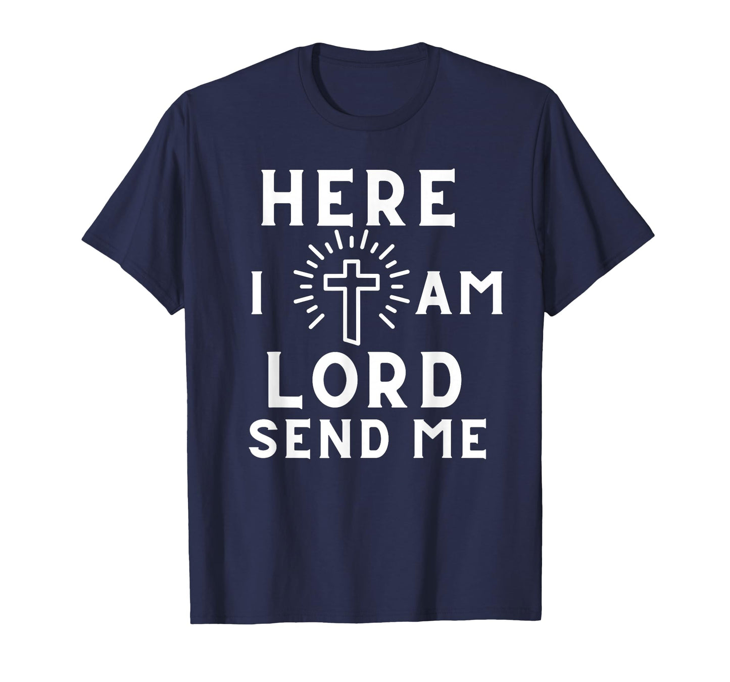 Here I Am Lord Send Me Print Christian T-Shirt