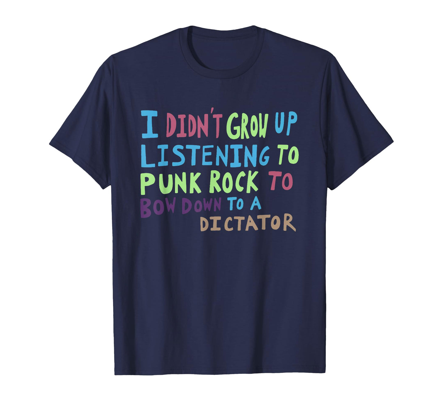 I Didn't Grow Up Listening to Punk Rock Funny Music Quote T-Shirt