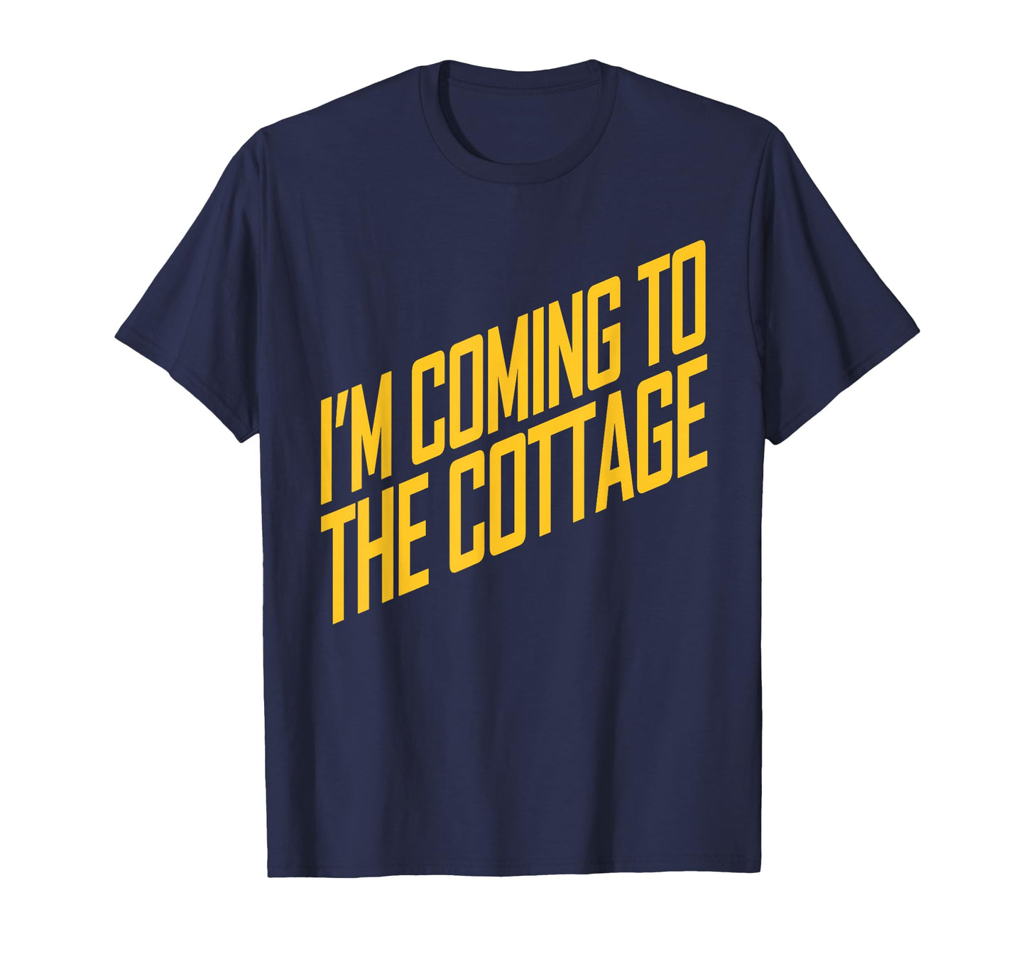 I’m Coming to The Cottage Cozy Escape Typography Tee T-Shirt