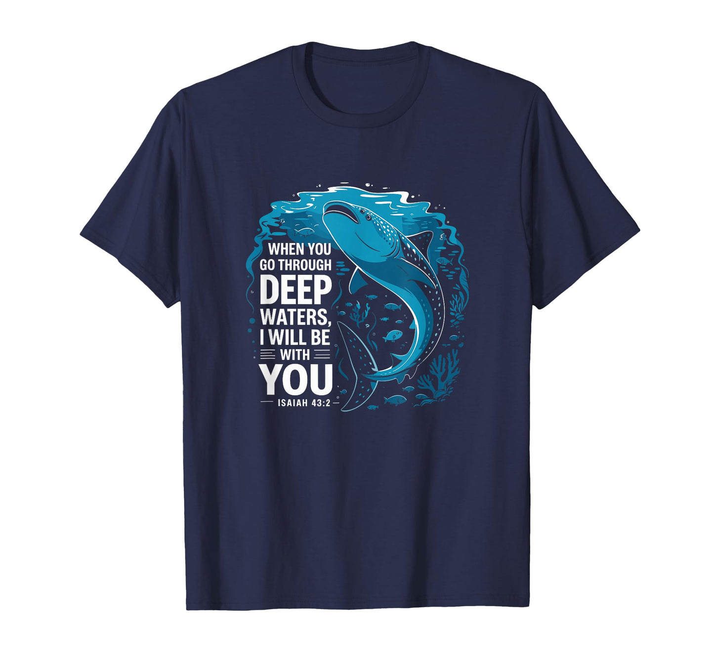 When You Go Through Deep Waters I Will Be with You T-Shirt