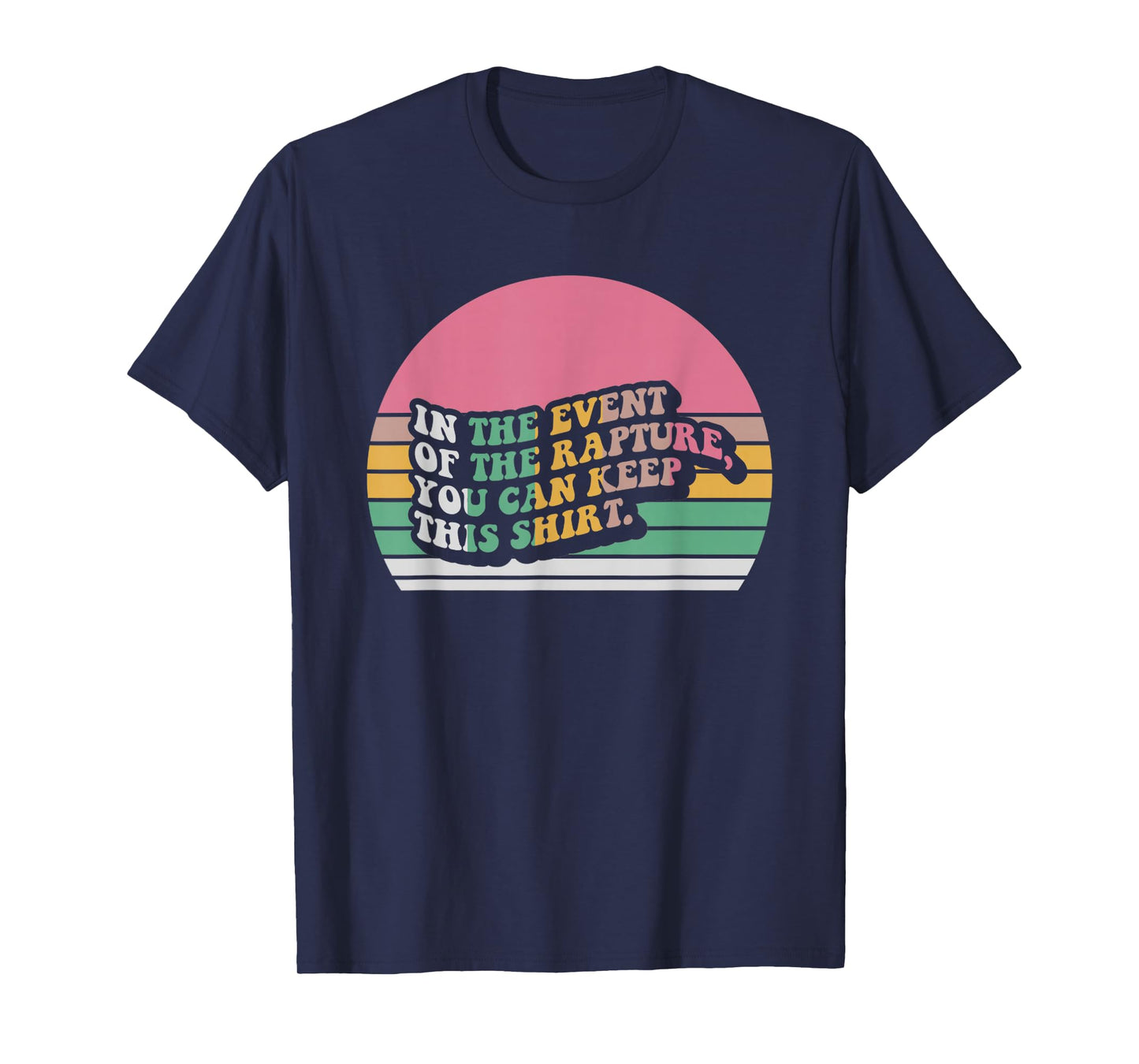 in The Event of The Rapture, Keep Shirt T-Shirt