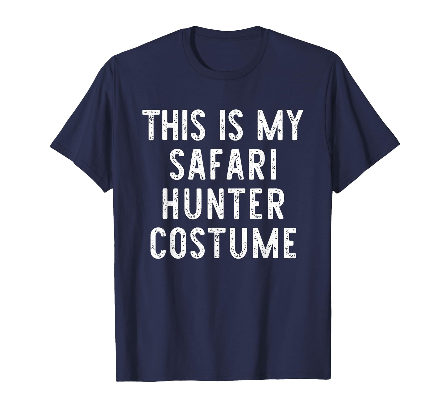 This is My Safari Hunter Costume Halloween Easy Kids Adult T-Shirt