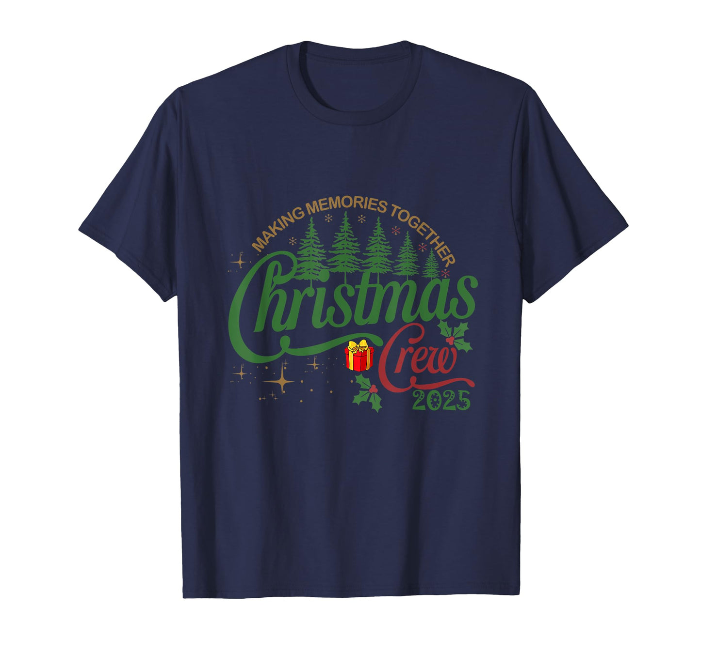 Christmas Crew 2025 Making Memories Together Funny Xmas T-Shirt