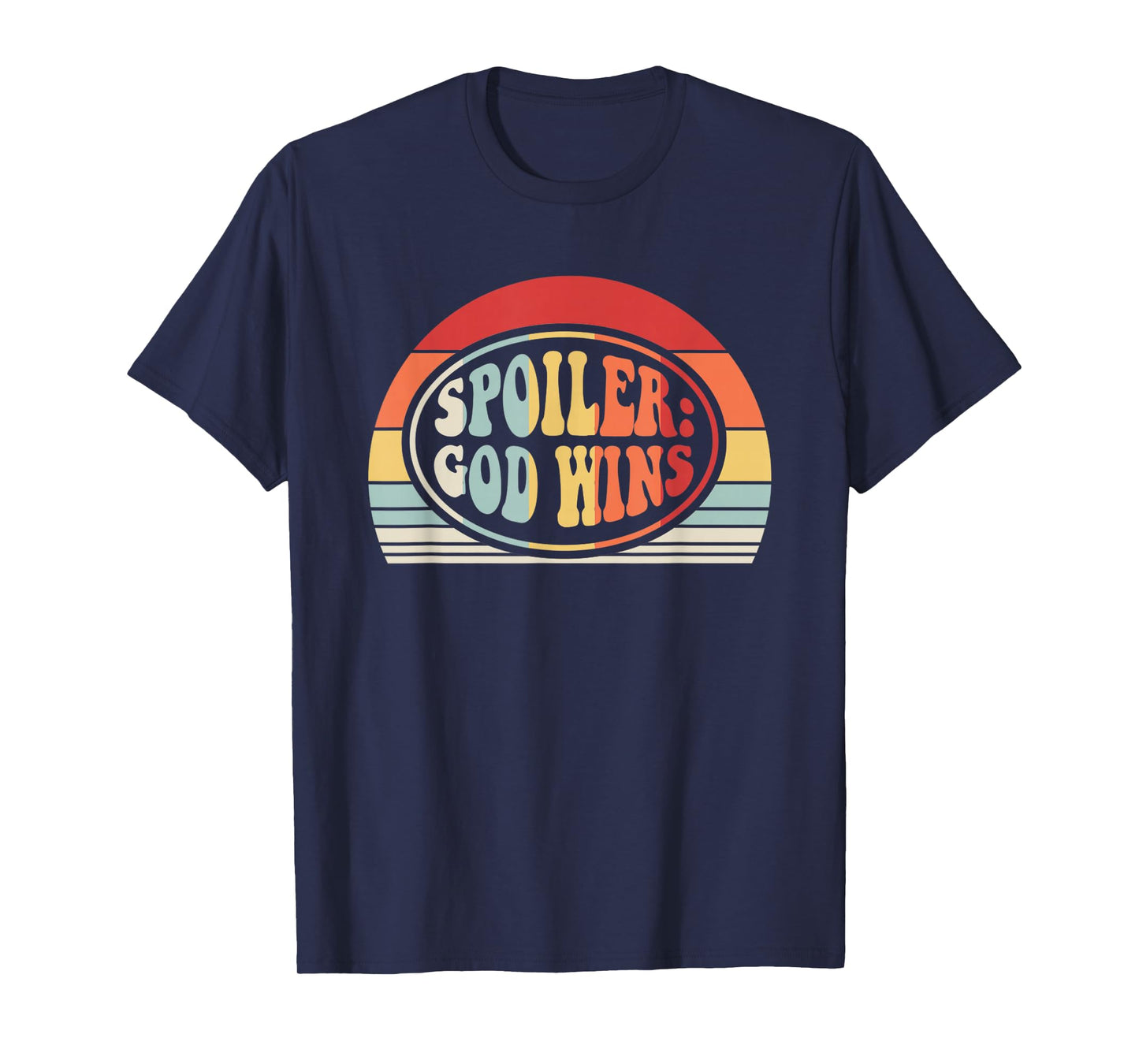 Spoiler God Wins Retro Faith Quote T-Shirt