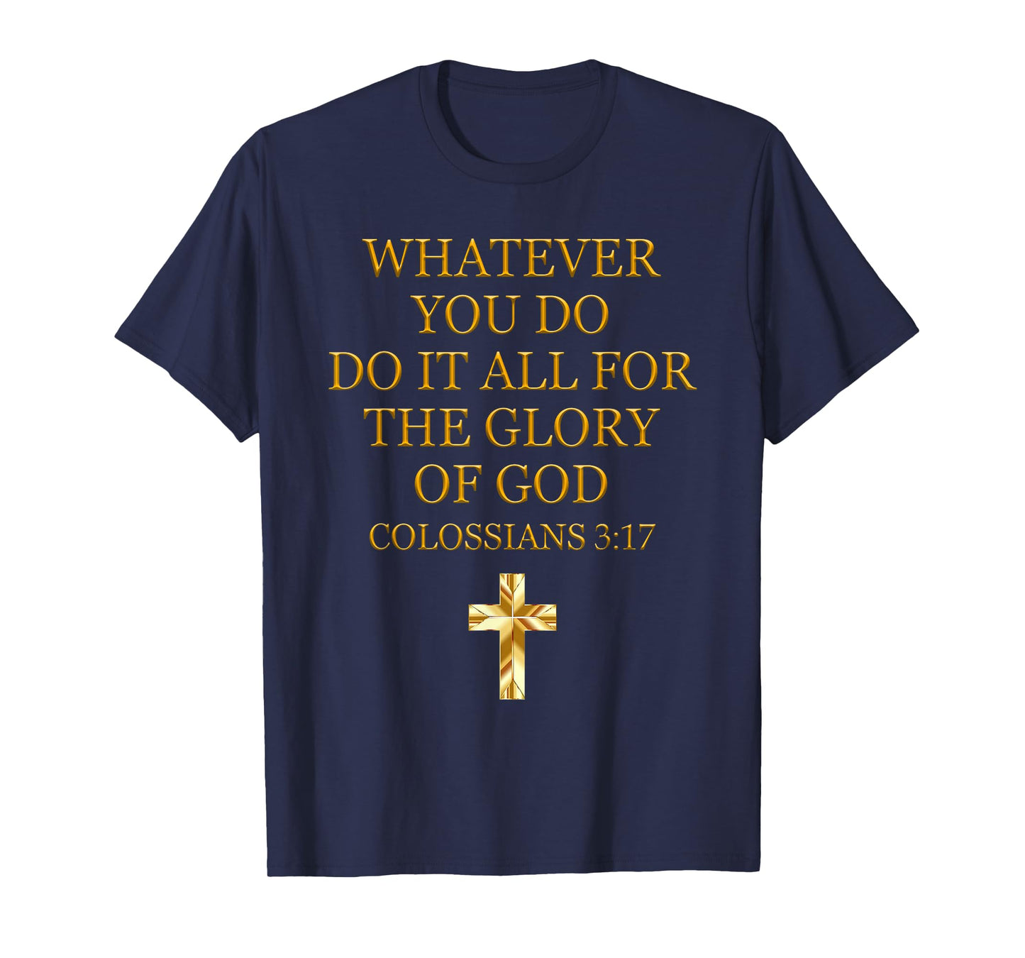 Whatever You Do Do It All for The Glory of God T-Shirt