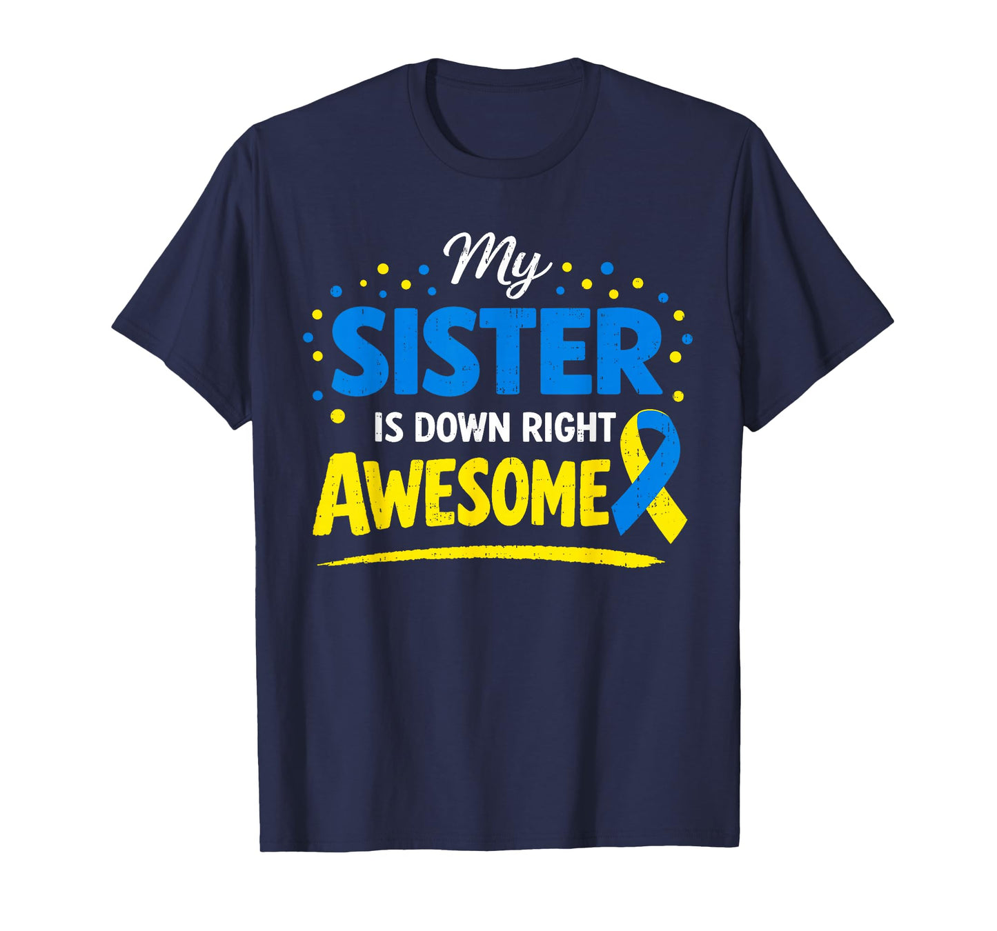 Sister Down Right Awesome Down Syndrome Family Kids Youth T-Shirt