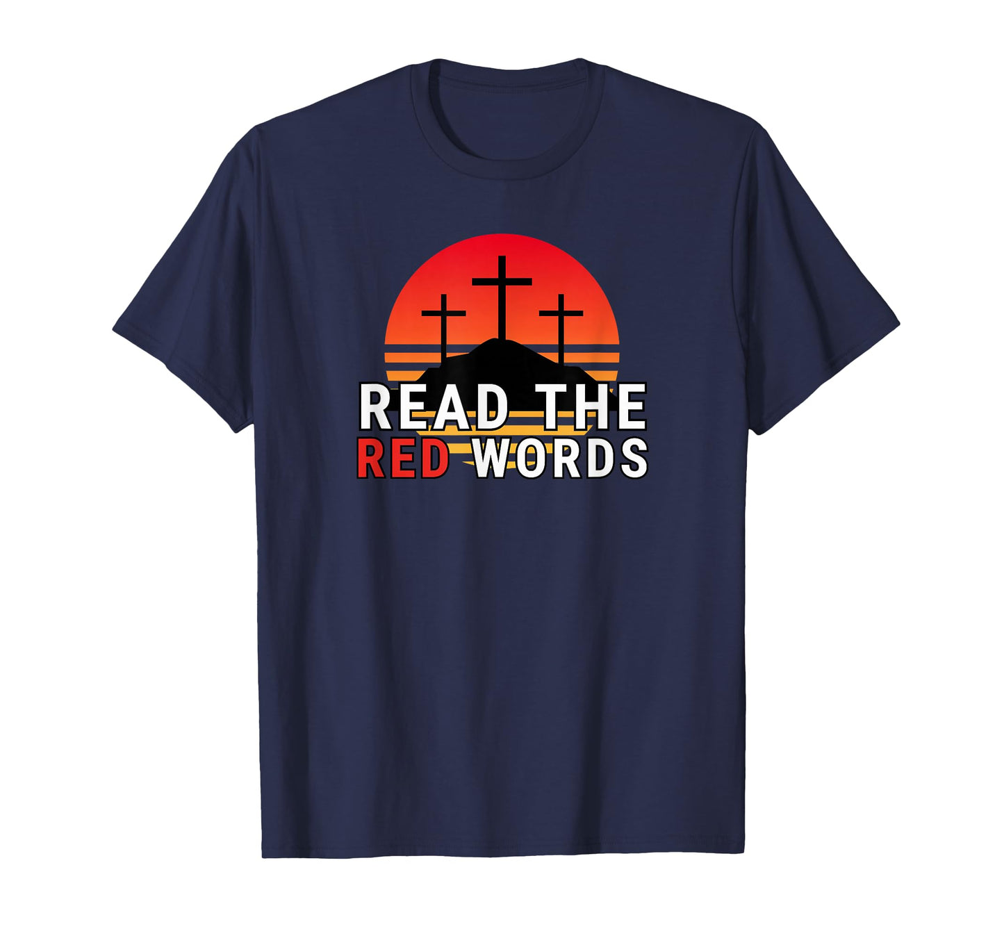 Read The Red Words | Jesus Quote Red Letter Bible Christian T-Shirt
