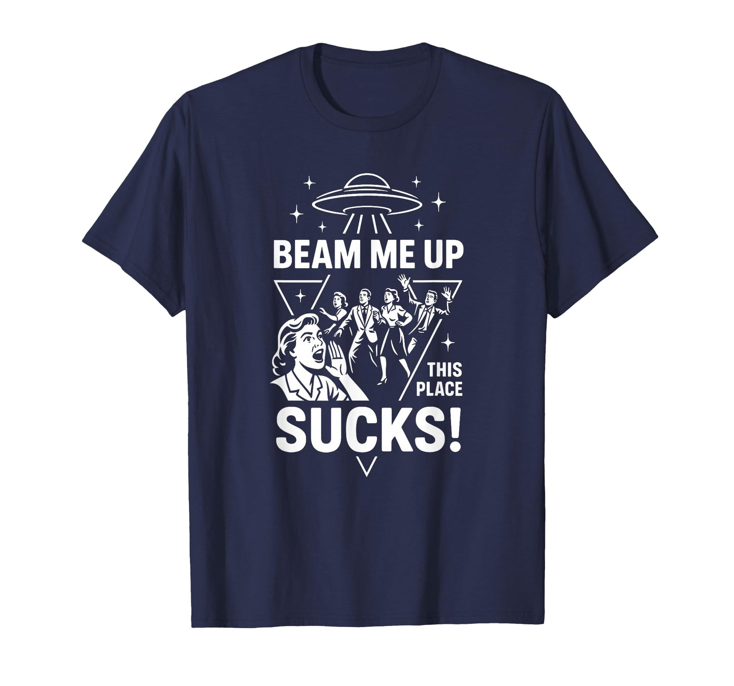 Beam Me Up This Place Sucks Funny Alien UFO T-Shirt