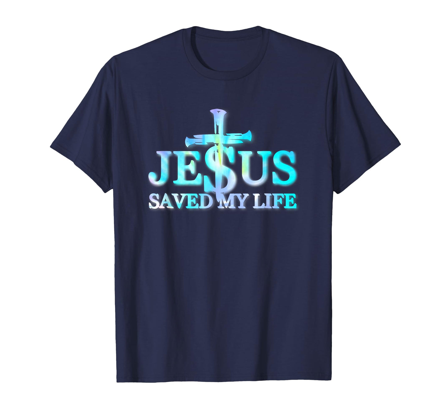Tie Dye Jesus Christ Saved My Life Gift For Women Men T-Shirt