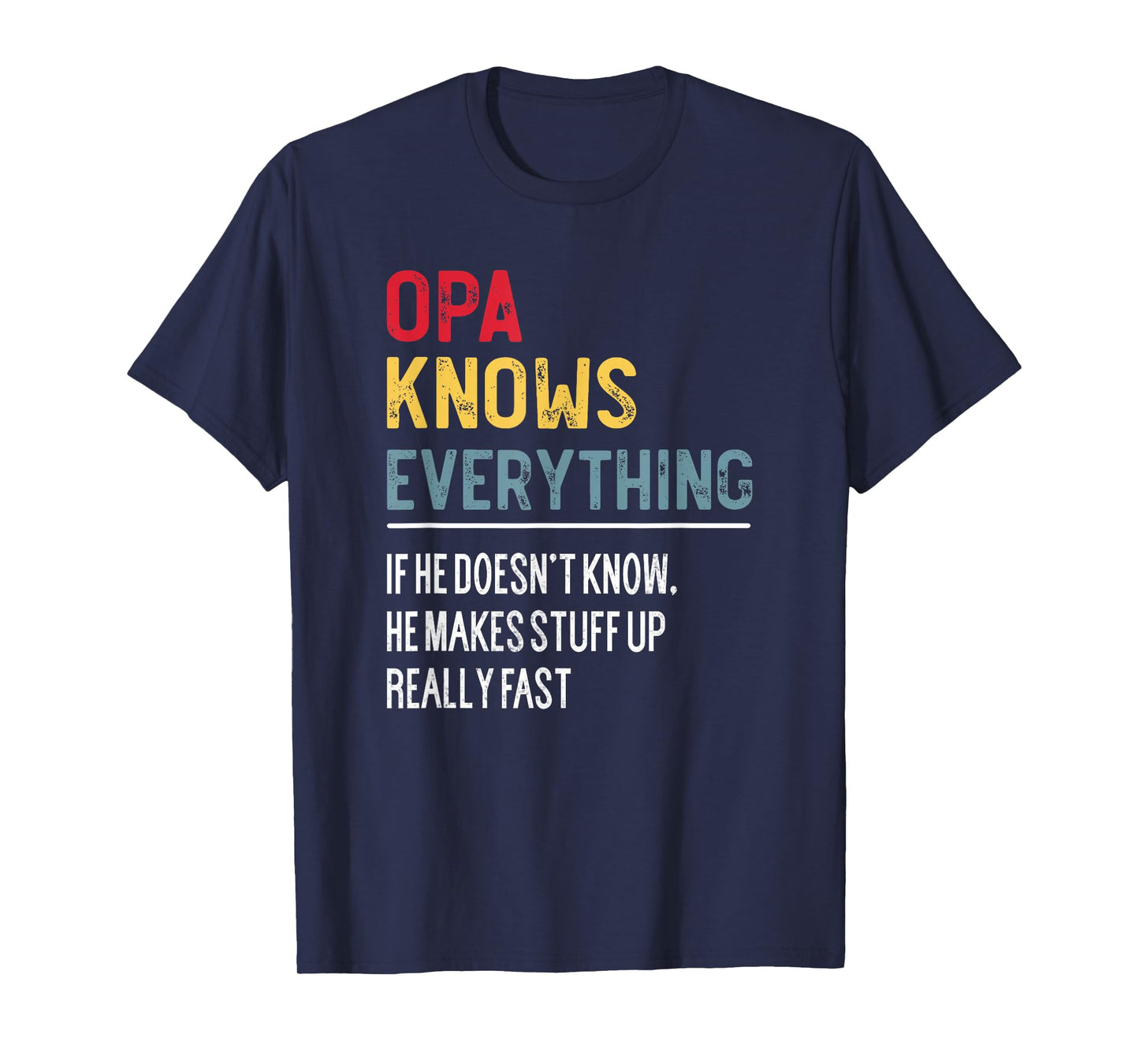 Funny Opa Knows Everything Father's Day for Grandpa T-Shirt