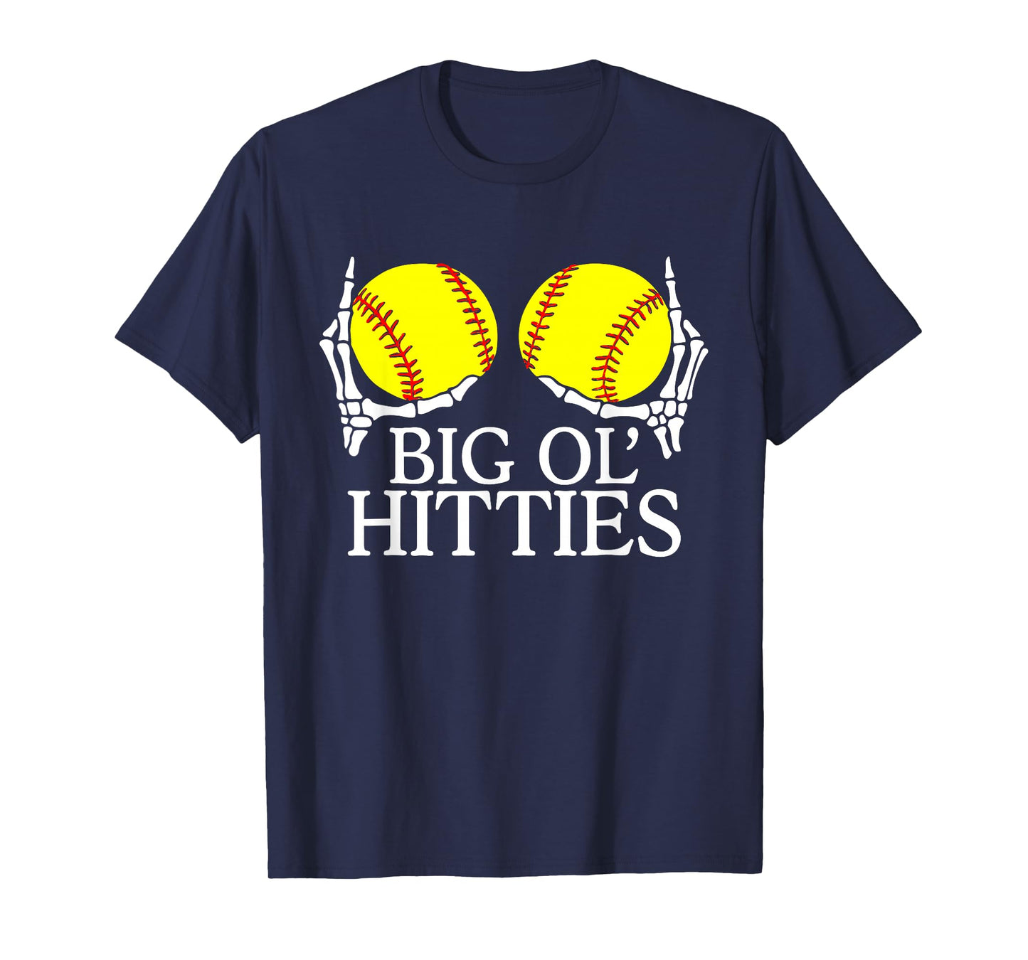 Big Ol’ Hitties, Funny Skeleton Hands Holding Softball Meme T-Shirt
