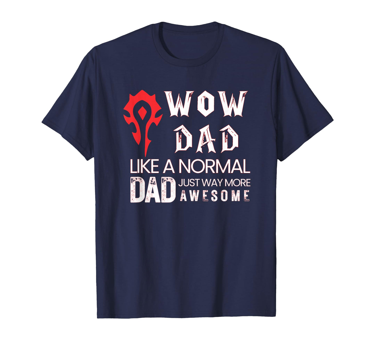 Mens WOW Dad Like a Normal Dad Way More Awesome Tee T-Shirt T-Shirt