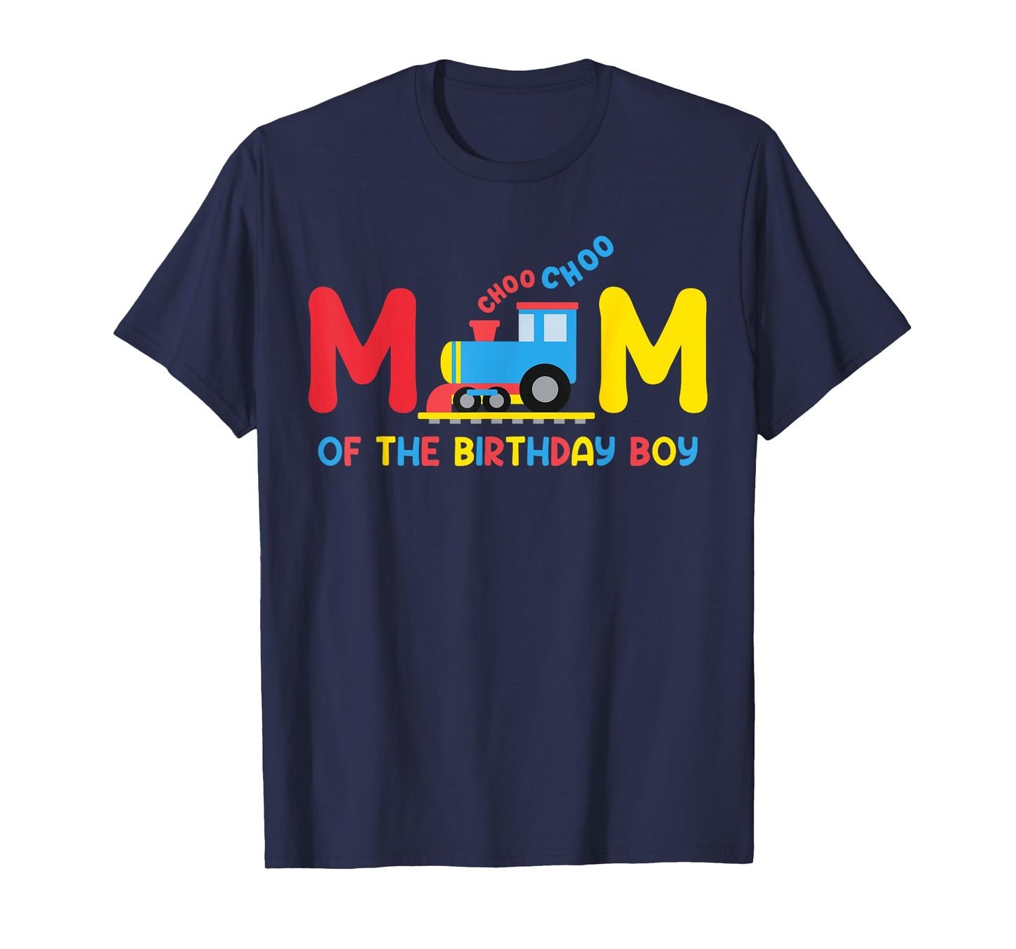 Mom Of The Birthday Boy Funny Choo Train Family Matching T-Shirt