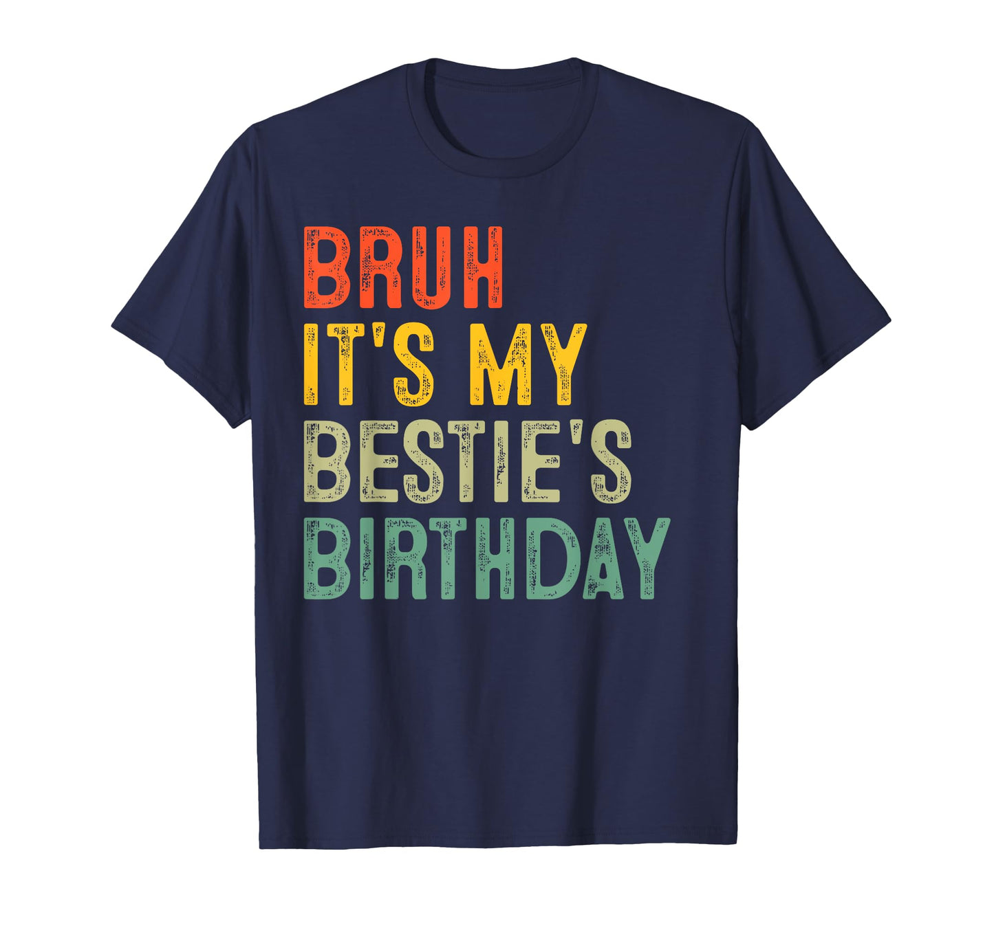 Bruh It's My Bestie's Birthday Funny Best Friend Birthday T-Shirt