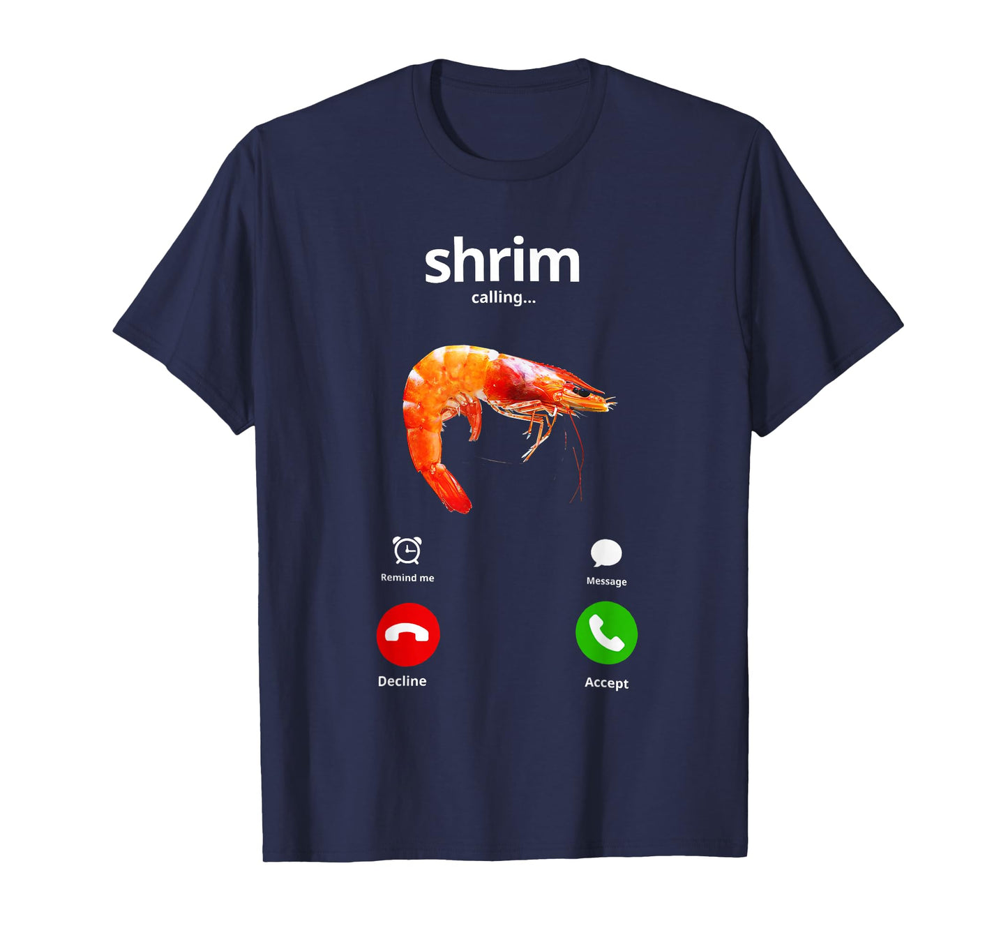 Shrim is Calling Misspelled Funny Shrimp Calling Meme T-Shirt