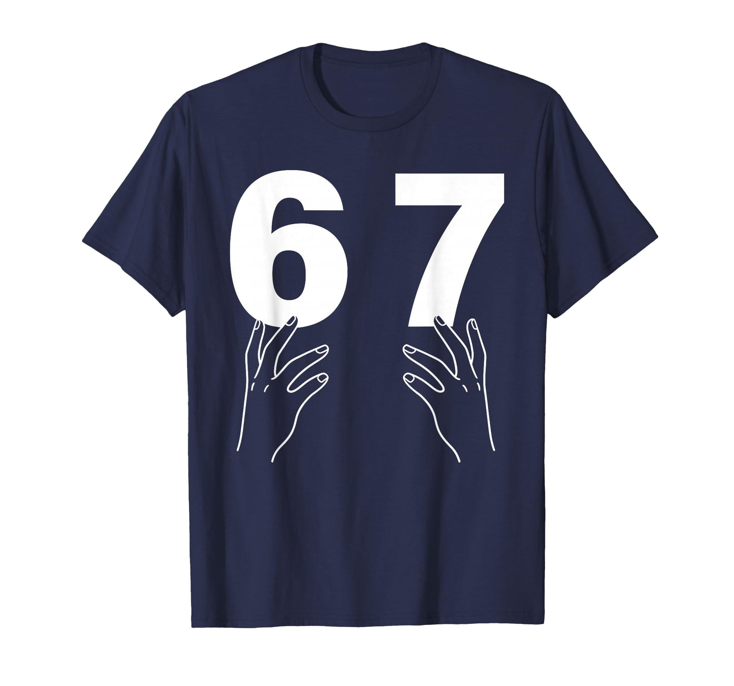 Funny Six Seven 6 7 Meme Gen Alpha Slang 67 Hands T-Shirt