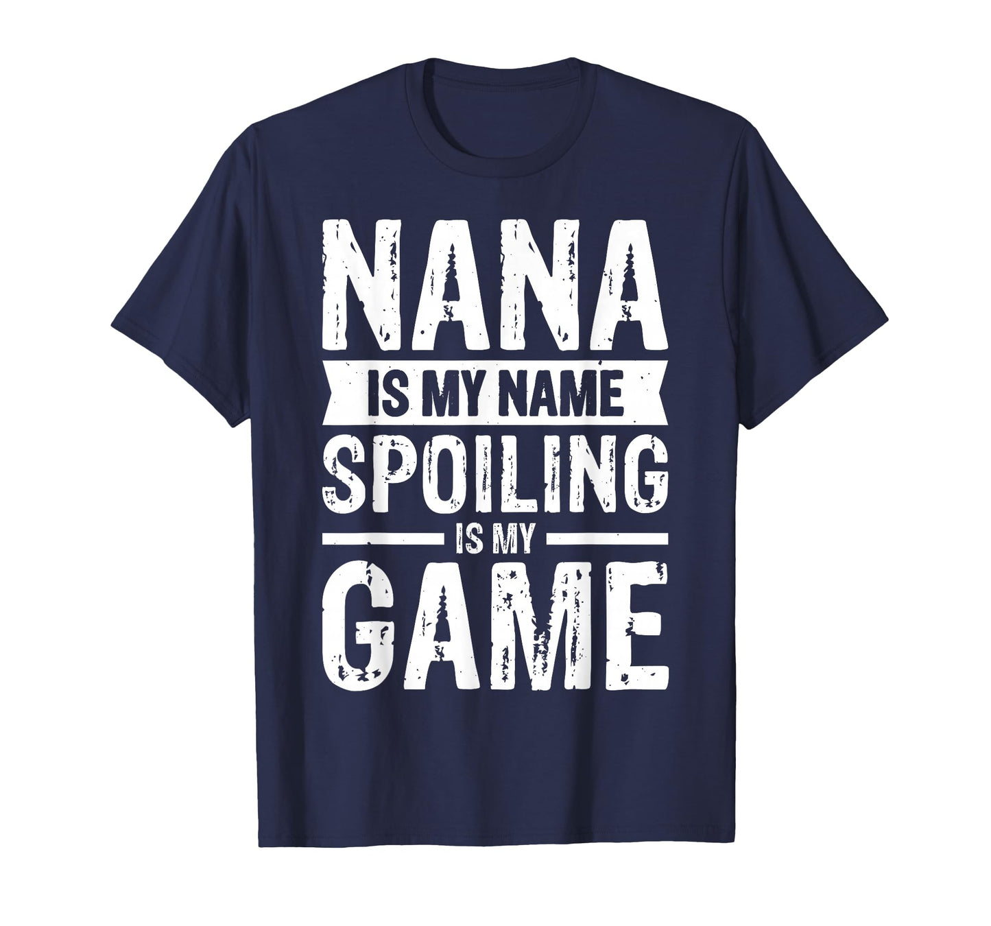 Nana Is My Name Spoiling Is My Game T-Shirt