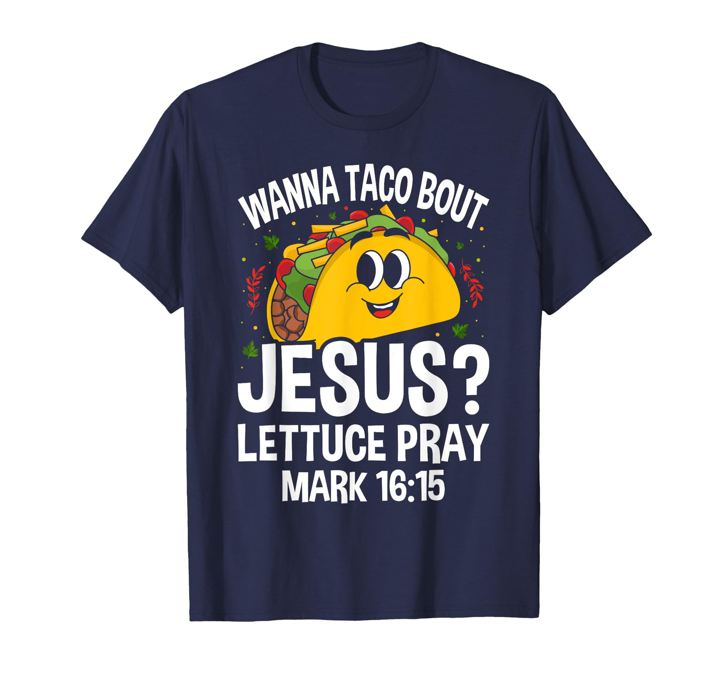 Wanna Taco Bout Jesus Cinco de Mayo Women Men Christian T-Shirt