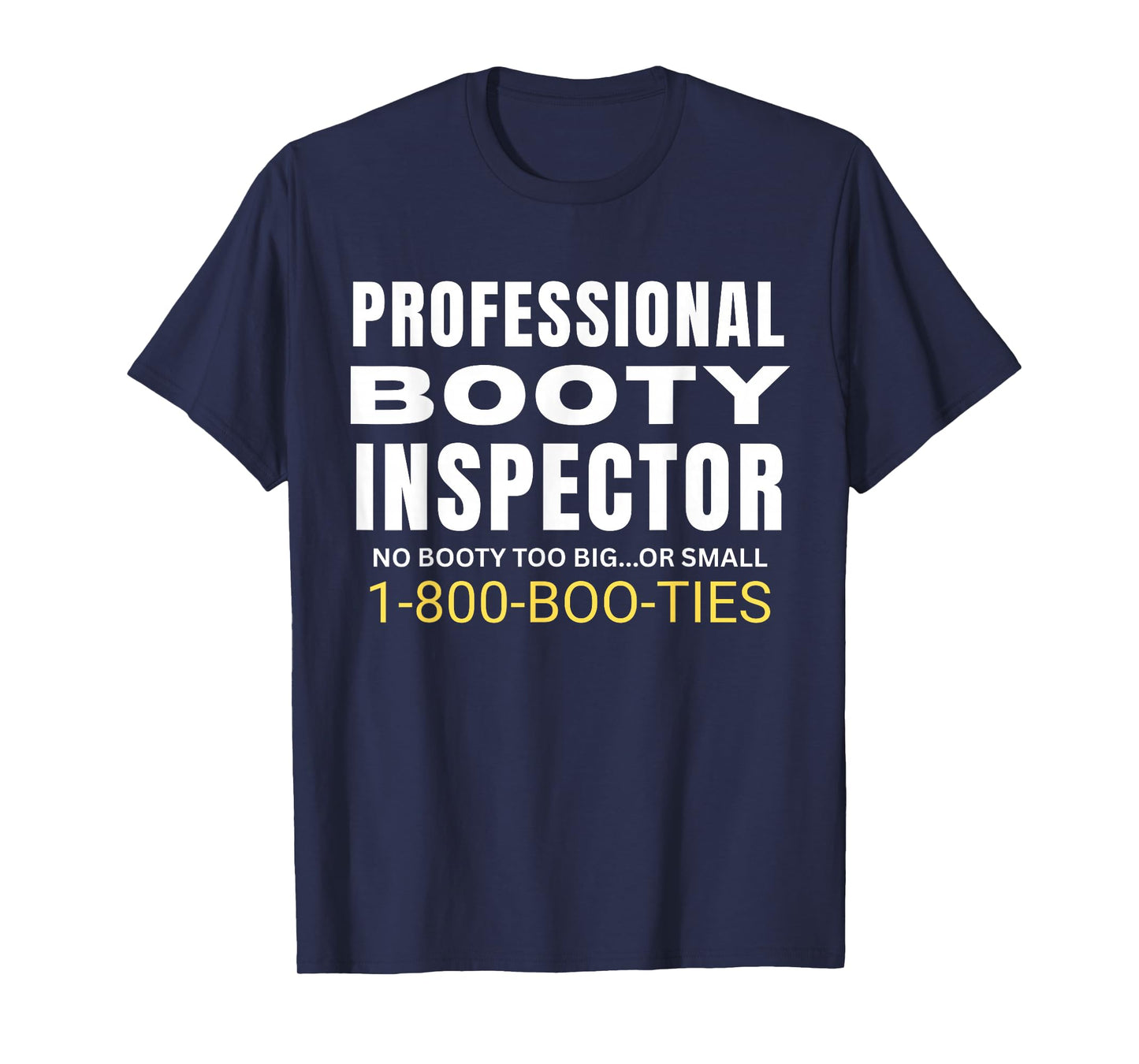 Professional Booty Inspector Funny Sarcastic Joke Gag Mens T-Shirt