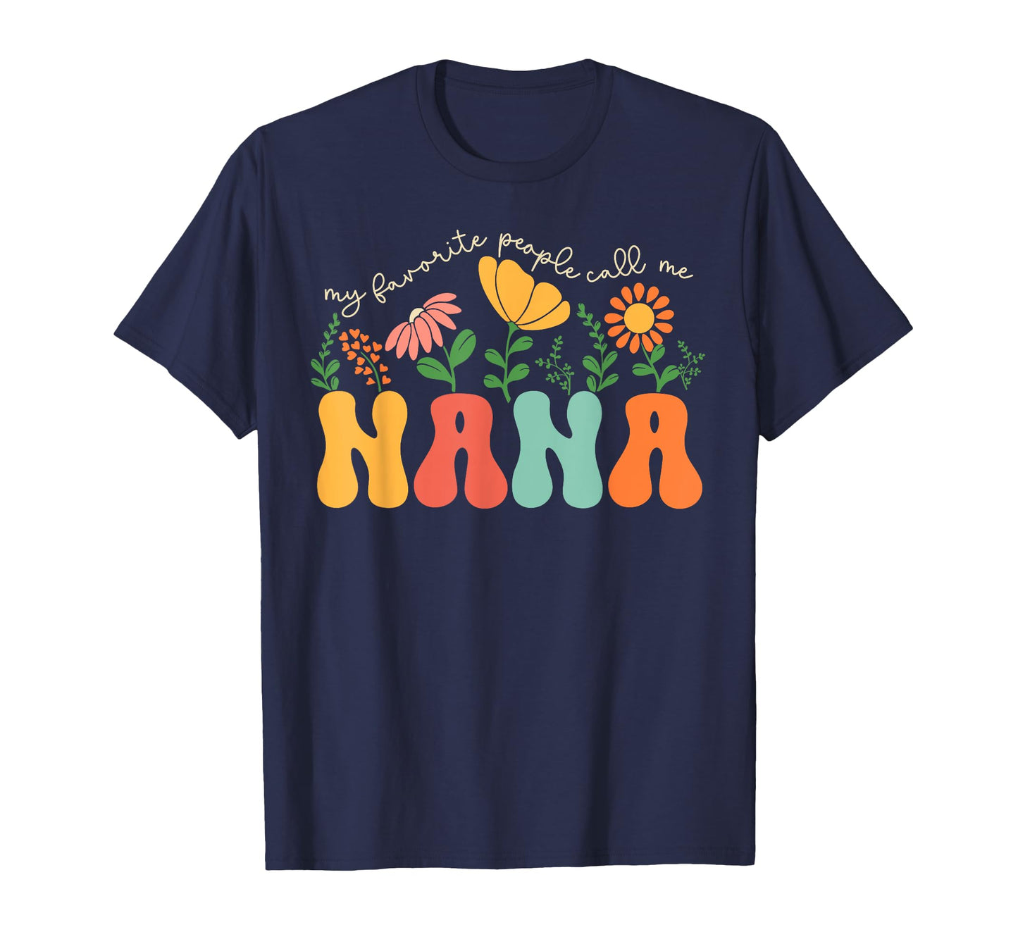 My Favorite People Call Me Nana Mothers Day T-Shirt