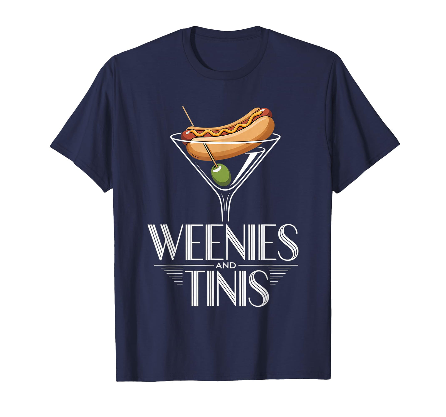 Weenies and Tinis Hotdog Martini Party Pun - T-Shirt