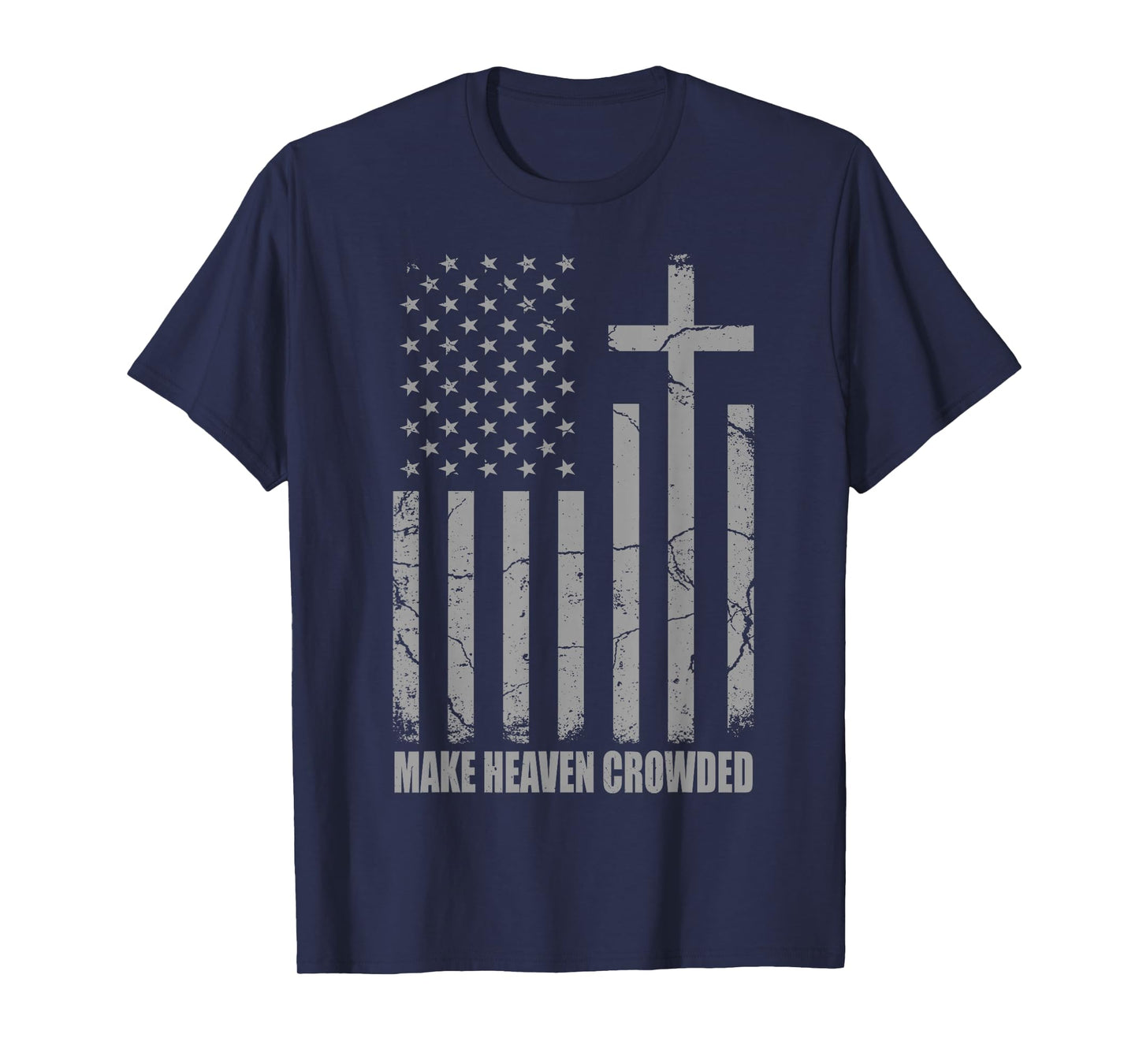 Make Heaven Crowded USA American Flag Patriotic Christian T-Shirt