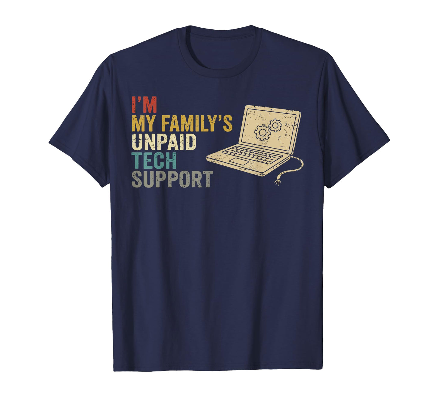 Im My Familys Unpaid Tech Support Funny IT Engineer Computer T-Shirt