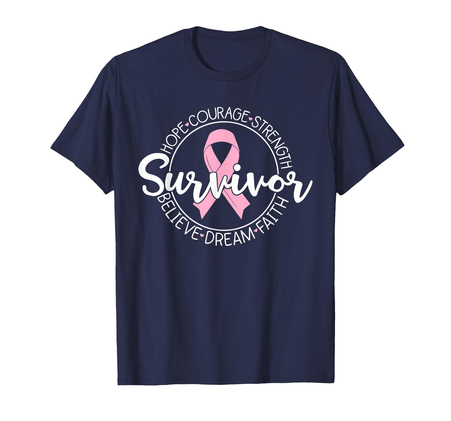 Survivor Hope Courage Strength Believe Dream Faith T-Shirt