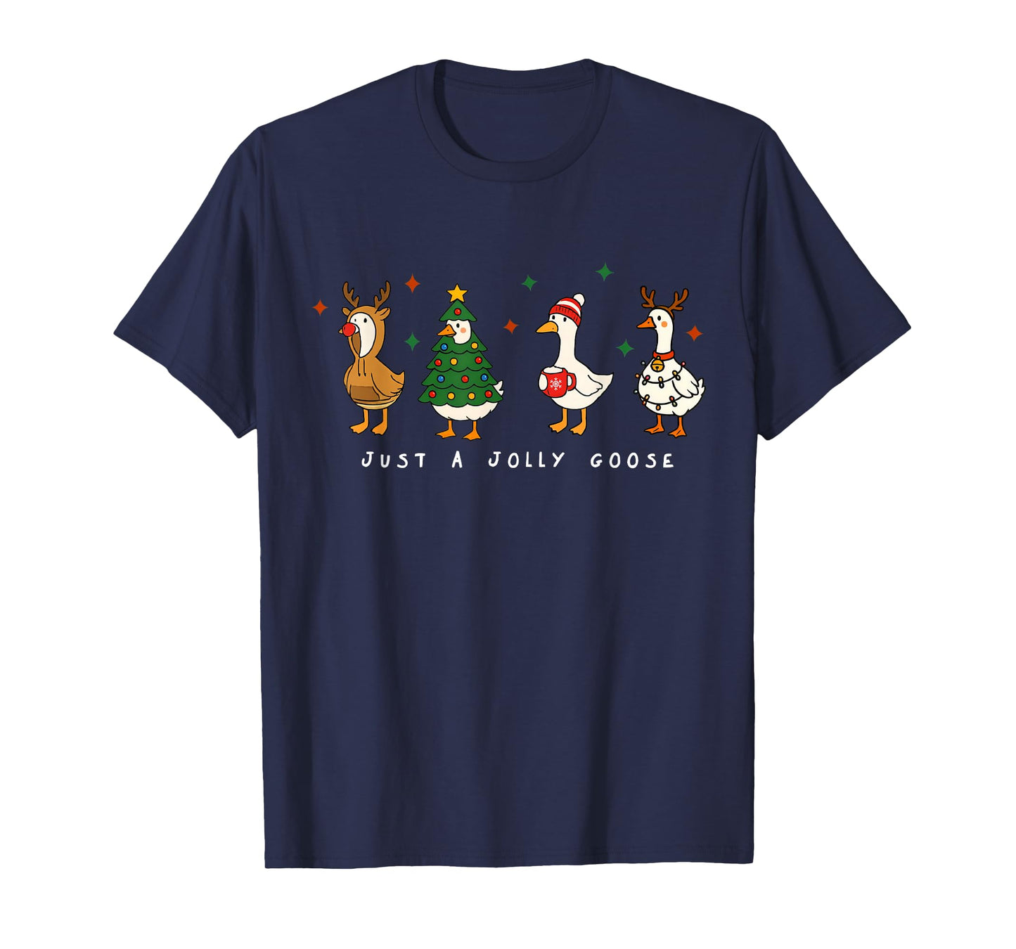 Just A Jolly Goose Funny Christmas Silly Goose Merry Goosey T-Shirt