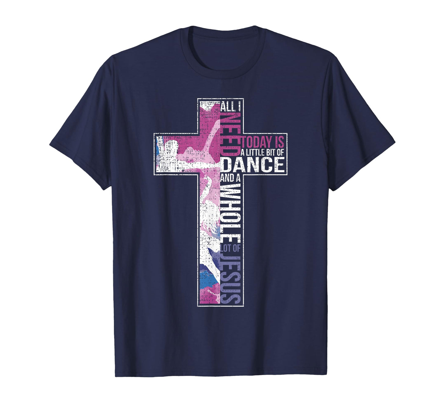 All I Need Is Dance & Jesus Christian Cross Dancing T-Shirt T-Shirt