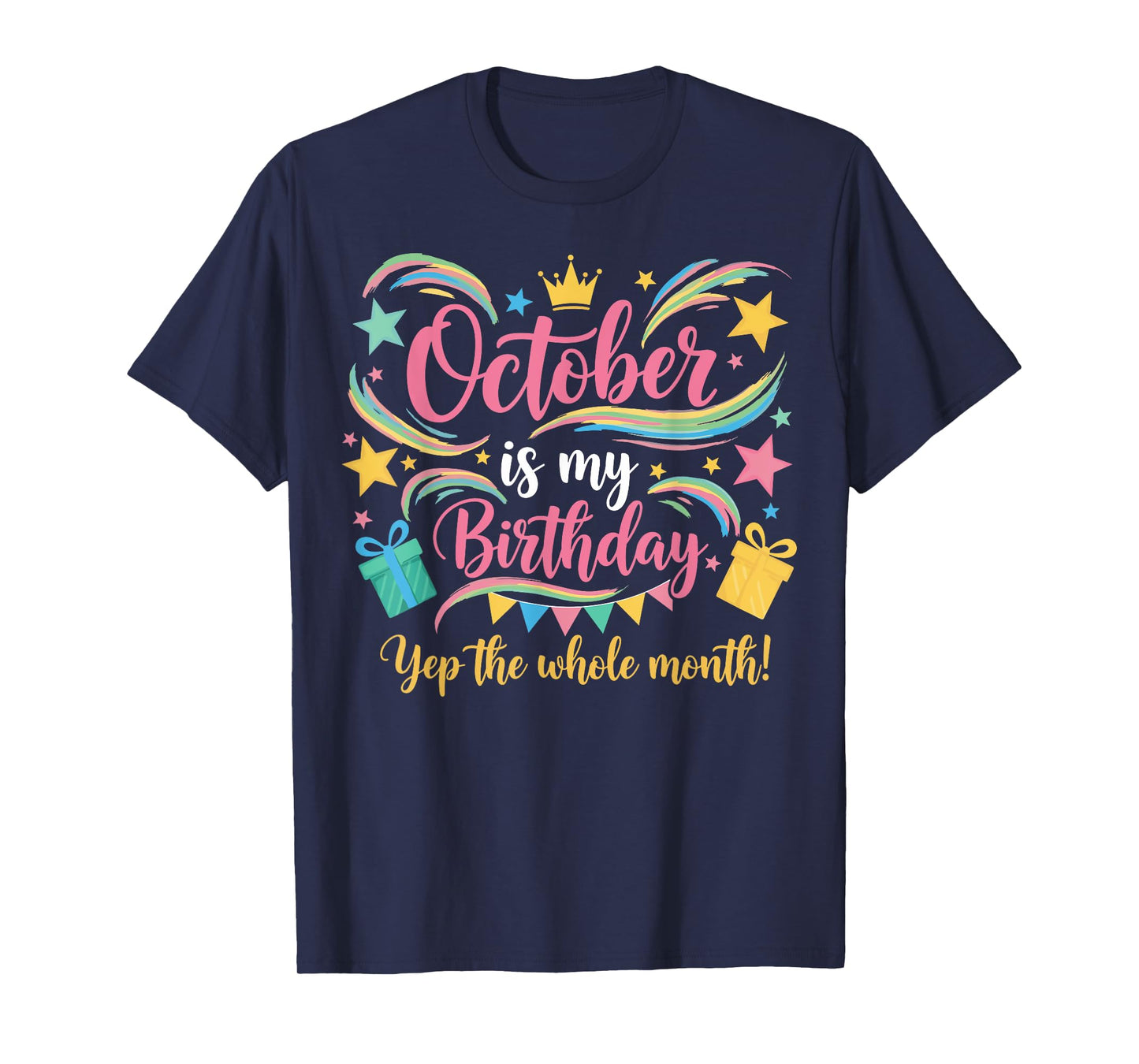 October is My Birthday Yes Whole Month October Birthday Girl T-Shirt