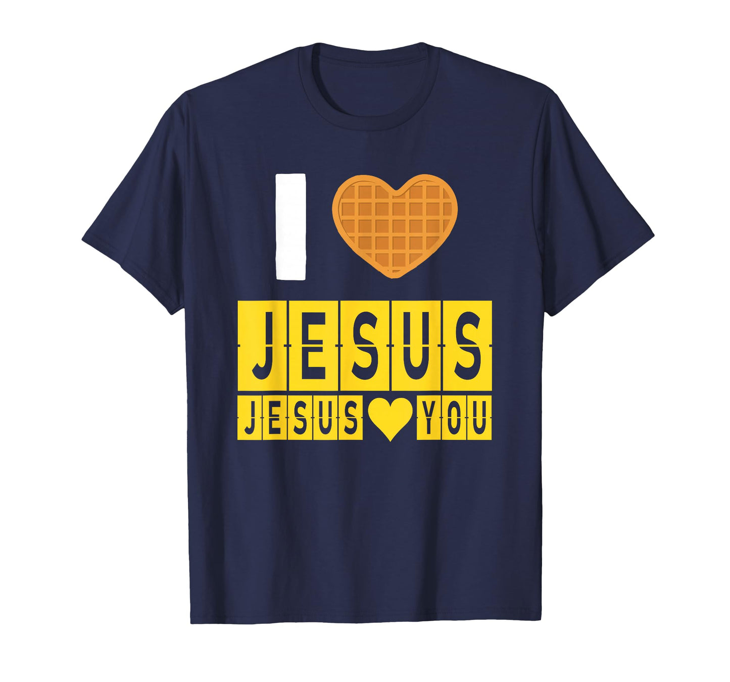 I Love Jesus Waffle Heart Jesus Loves You Funny Breakfast T-Shirt