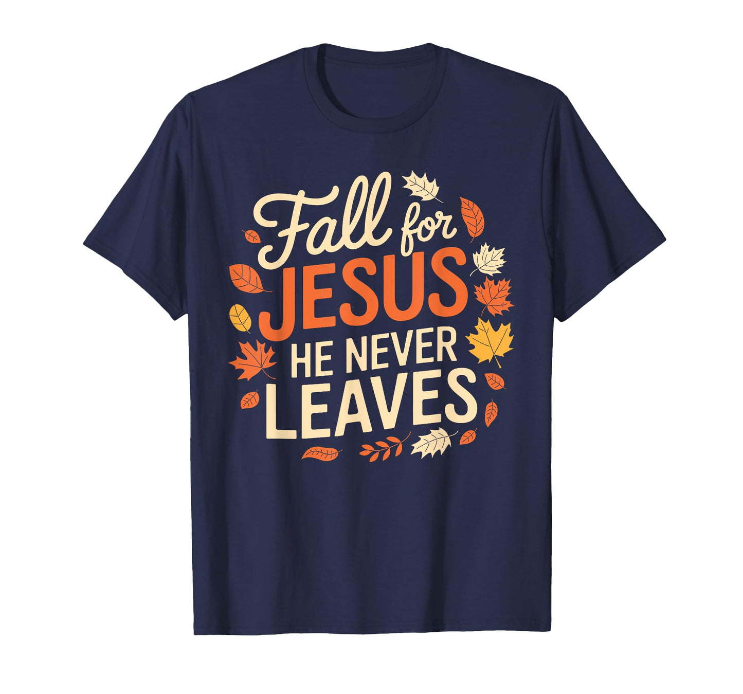 Retro Fall For Jesus He Never Leaves Thanksgiving Christian T-Shirt