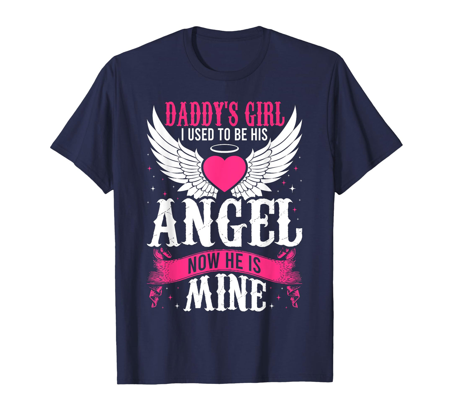 Daddy's Girl I Used to be His Angel Now He Is Mine In Heaven T-Shirt