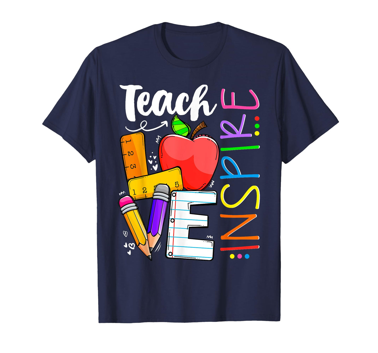 Cute Teach Love And Inspire Men Women Teacher T-Shirt