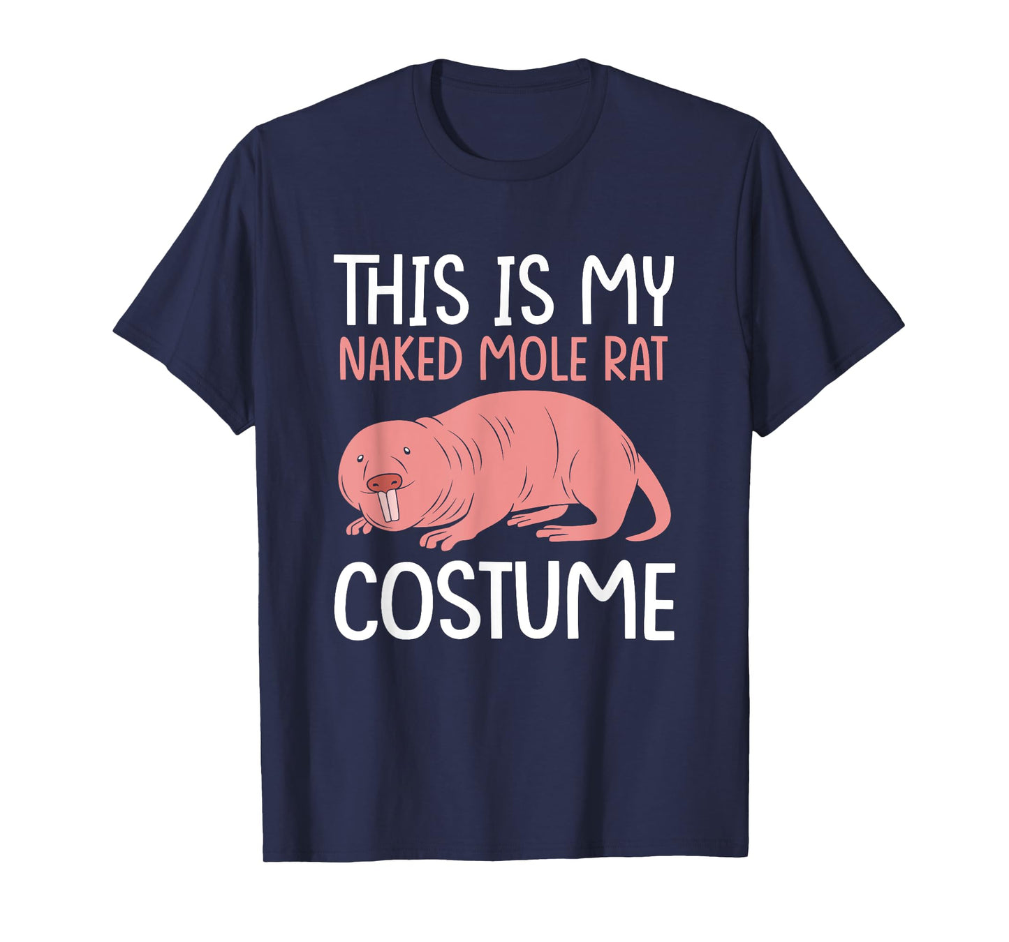 Funny Mole Rat This Is My Naked Mole Rat Costume T-Shirt
