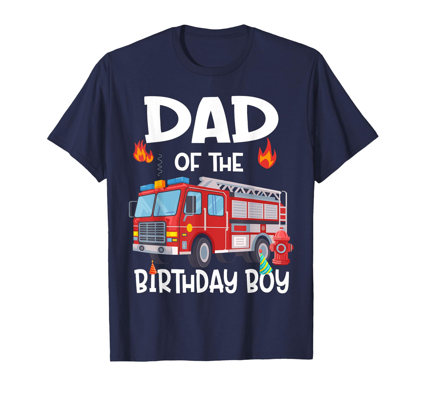 Dad of the Birthday Boy Fire Truck Firefighter Daddy Bday T-Shirt