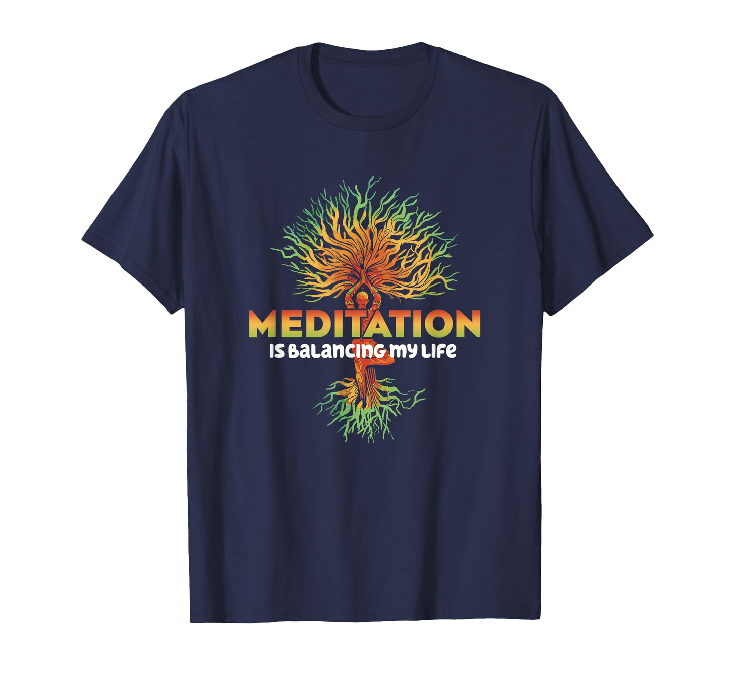 Meditation Is Balancing My Life Men Women Namaste T-Shirt