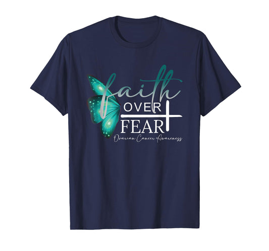 Faith Over Fear Ovarian Cancer Awareness Support T-Shirt