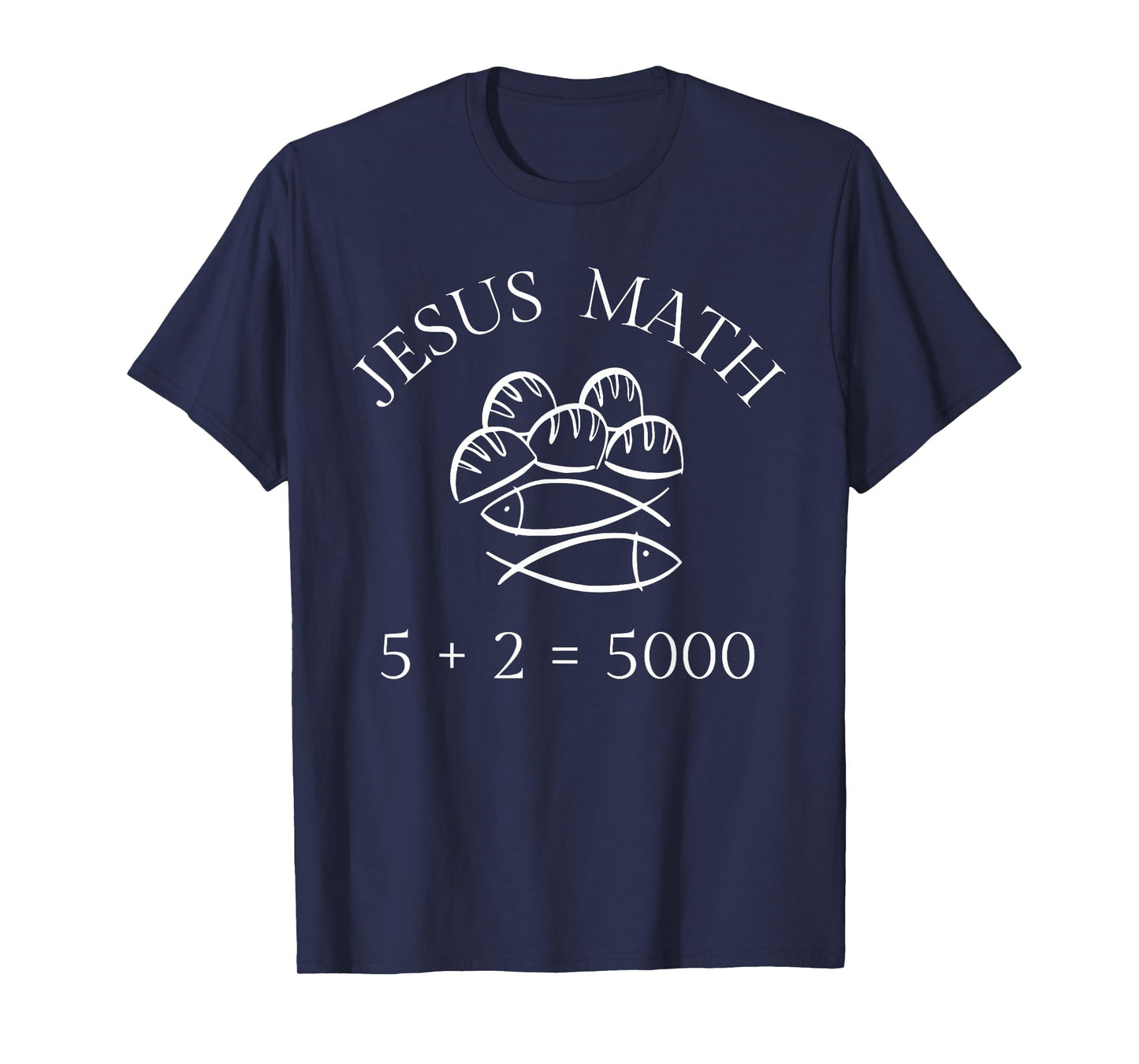 Jesus Math Lover 2 Fishes 5 Breads Jesus Feeds The 5000 T-Shirt
