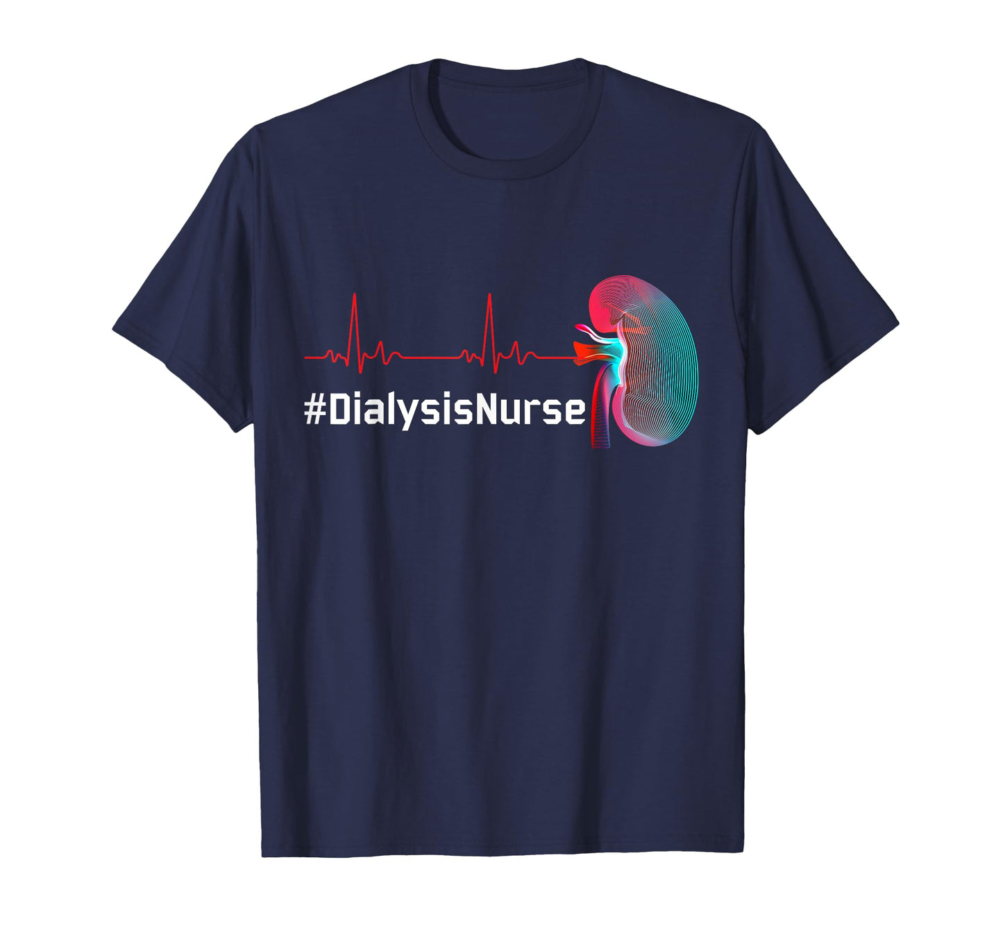 Dialysis Nurse Heartbeat of Kidney Funny Novelty T-Shirt