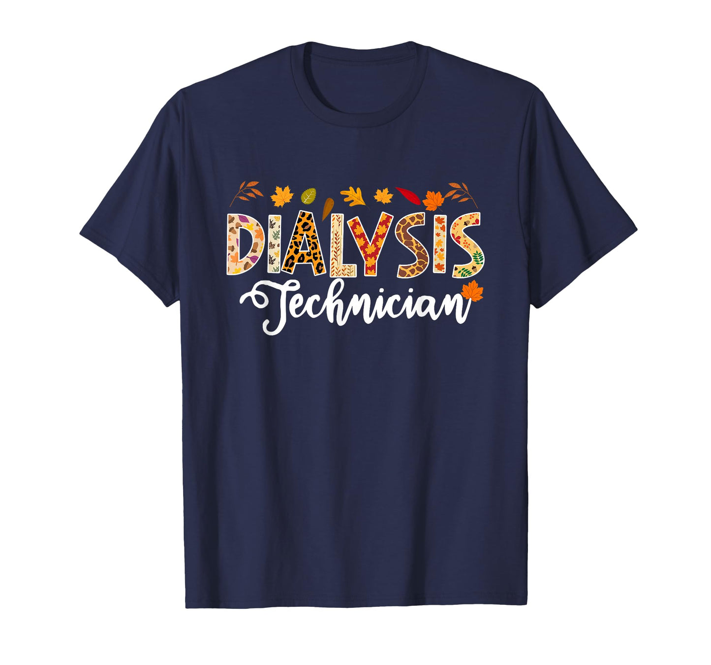 Dialysis Technician Fall Autumn Leaves Leopard Thanksgiving T-Shirt