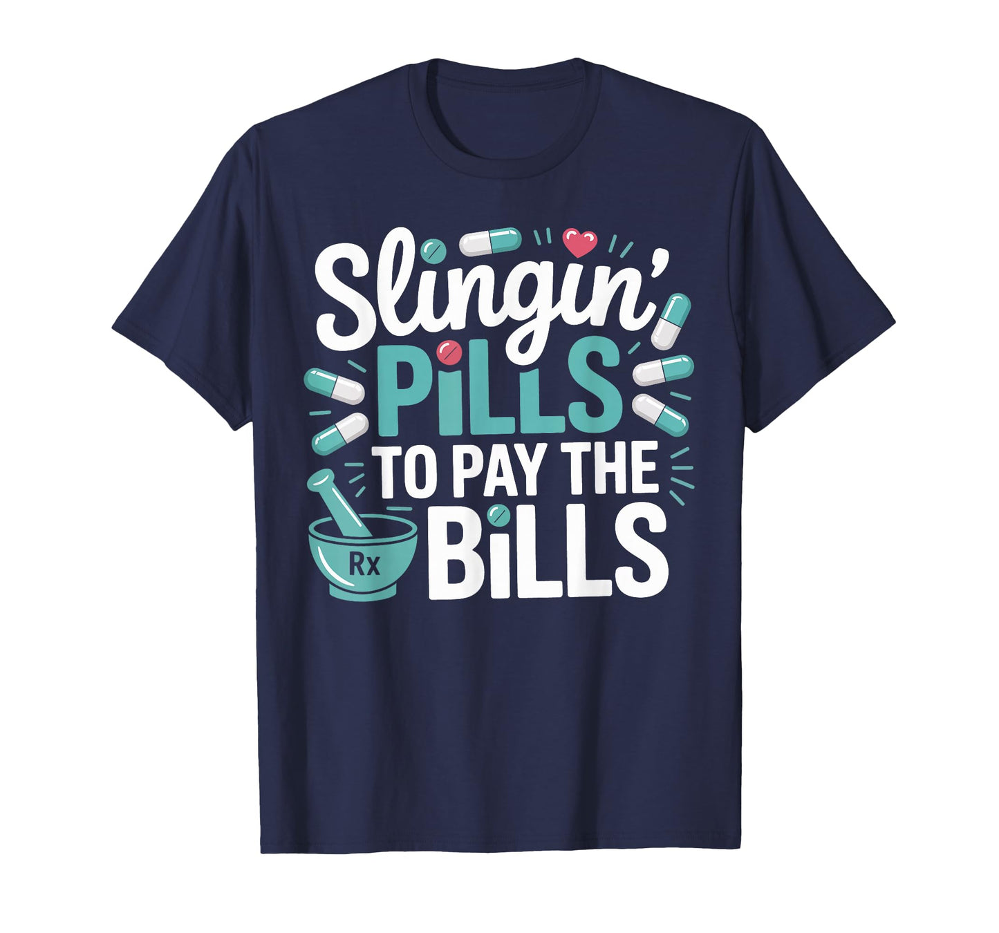 Slingin Pills to Pay The Bills Funny Pharmacy Tech Gifts T-Shirt