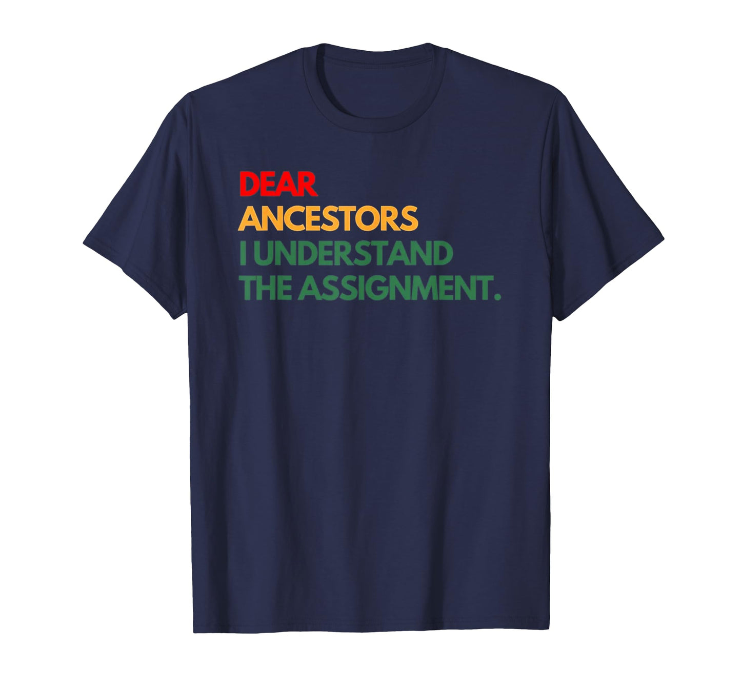 Dear Ancestors I Understand The Assignment T-Shirt