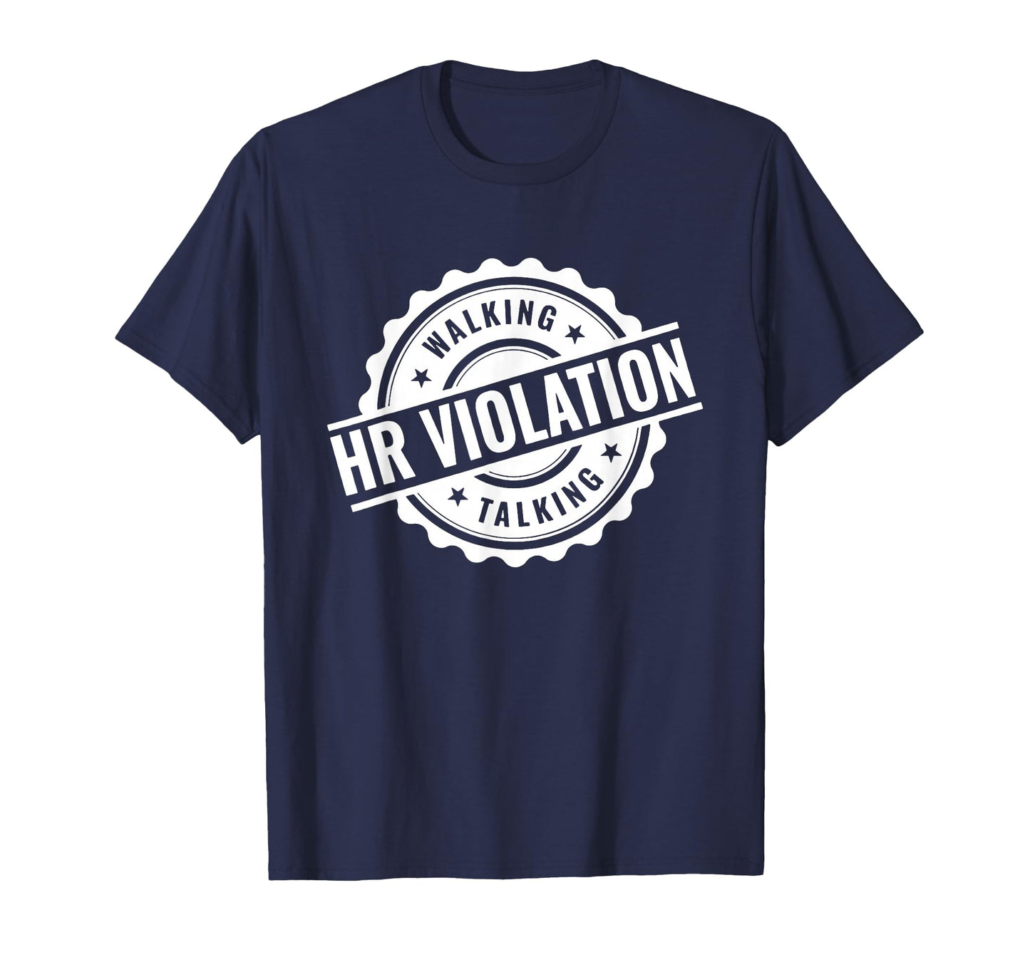Walking Talking HR Violation, Coworker, Funny Gag T-Shirt