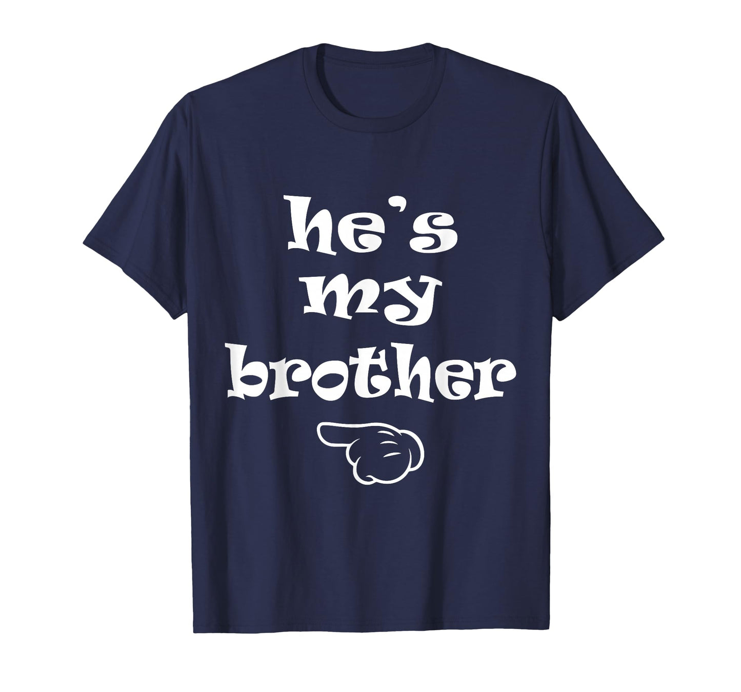He's my Brother Funny Matching Costume for Sister T-Shirt