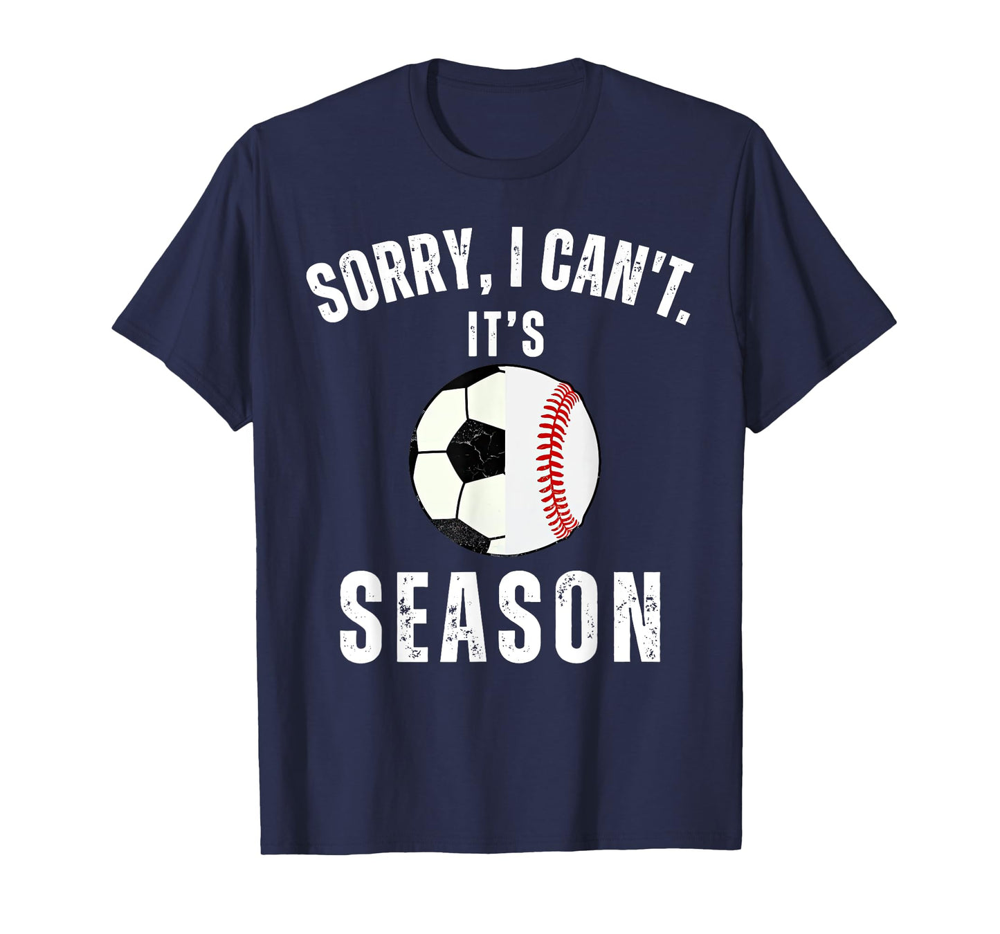 Sorry I Can't It's Soccer And Baseball Season Mom Of Both T-Shirt