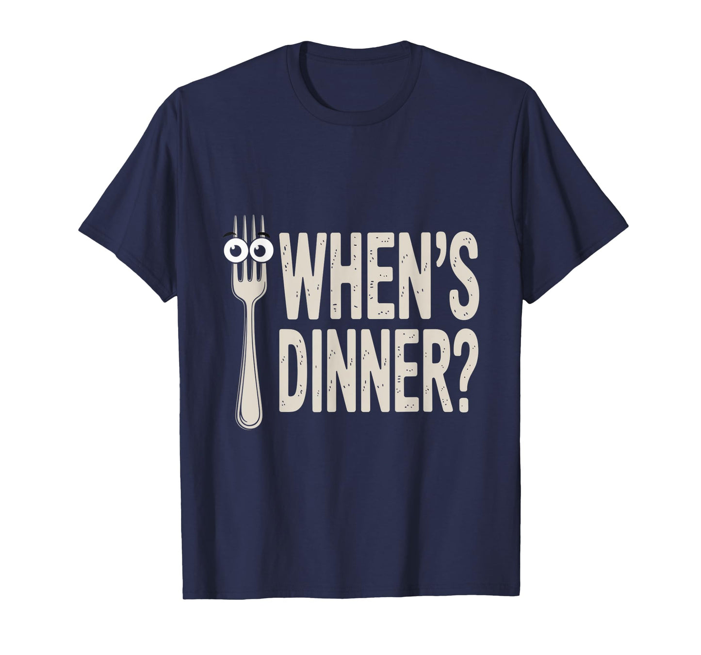 Funny Whens Dinner Sarcastic Eating Food T-Shirt