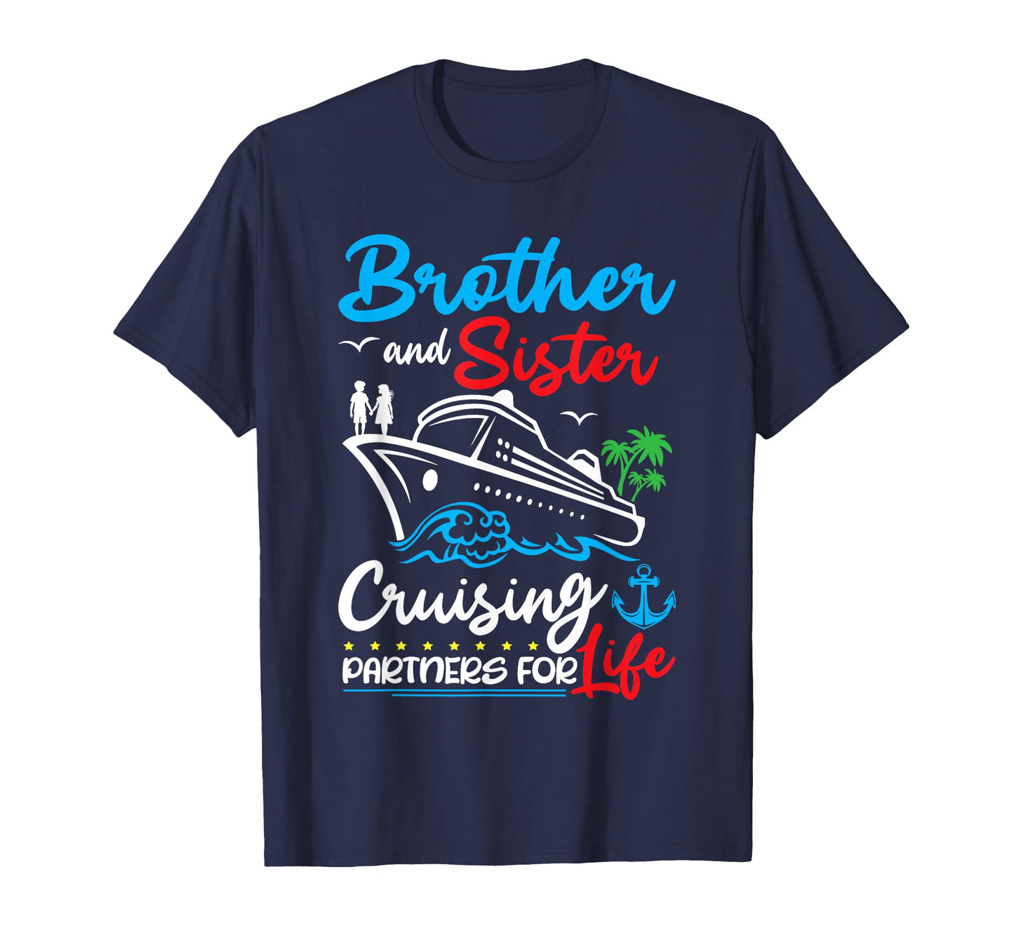 Brother And Sister Cruising Partners for Life Cruise Ship T-Shirt