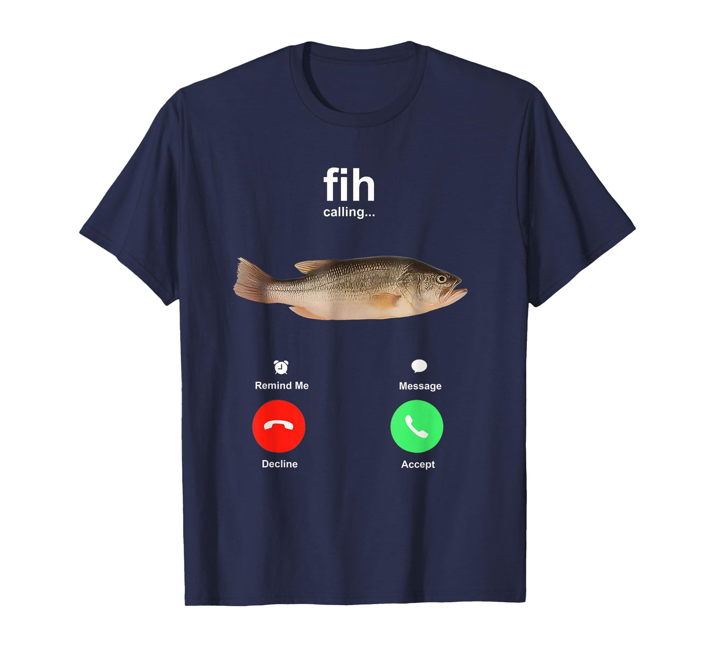 Fih Calling Remind me Message Decline Accept Phone Call Fish T-Shirt